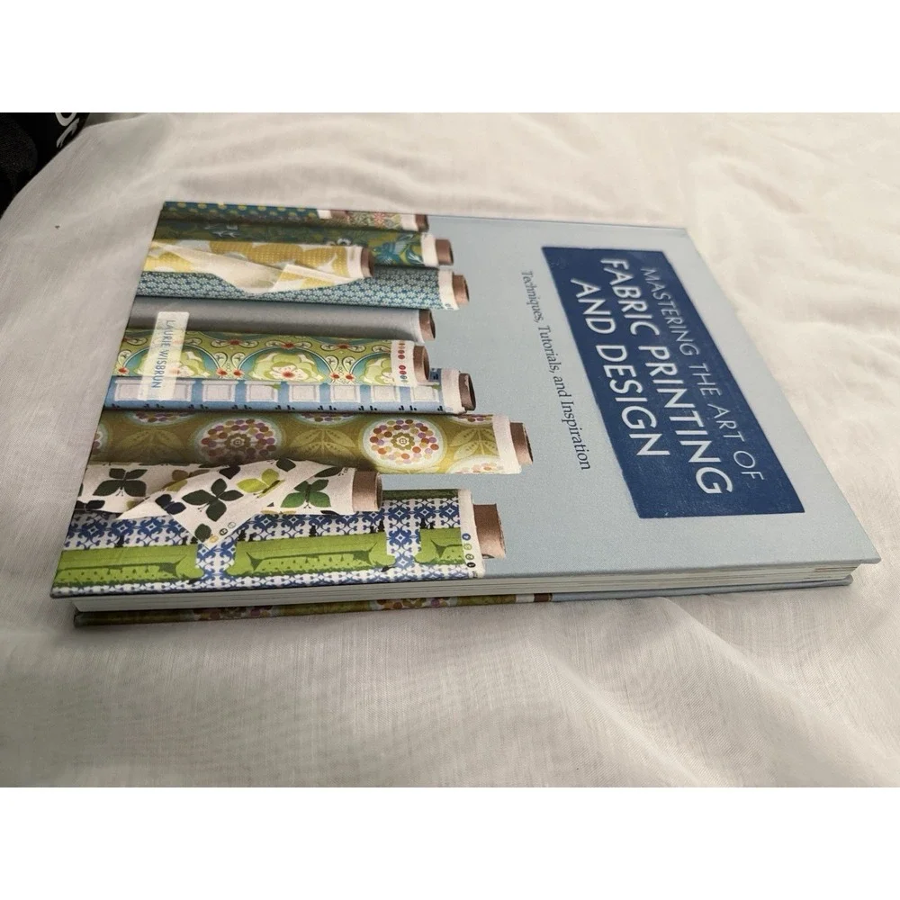 Mastering the Art of Fabric Printing and Design By Laurie Wisbrun Tutorials Book